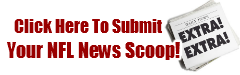 Click Here To Submit a NFL News Scoop To GridironFans.com!